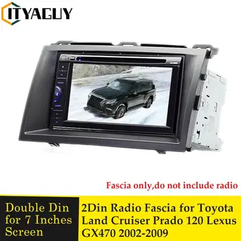 2 Din 7inch Avtomobilski Stereo Radio Fascijo Plošče DVD Predvajalnik Navigacija Okvir Ploščo za Toyota Prado 2002-2009 za Lexus GX470 2003-2009