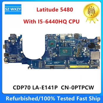 Prenovljen Za Dell Latitude 5480 Prenosni računalnik z Matično ploščo Z I5-6440HQ CPU CDP70 LA-E141P 0PTPCW PTPCW 100% Testirani Hitro Ladjo